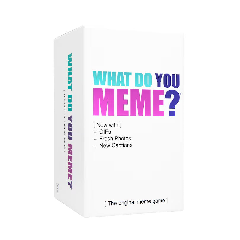 WHAT DO YOU MEME